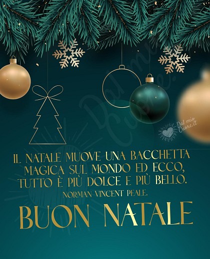 Auguri di Buon Natale con frase: Il Natale muove una bacchetta  magica sul mondo ed ecco, tutto è più dolce e più bello.