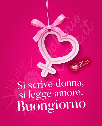 Si scrive donna, si legge amore. Buongiorno