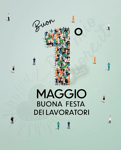 Buon 1° maggio. Festa dei lavoratori
