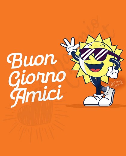 Buon giorno Amici