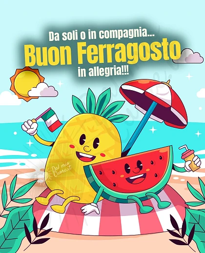 Da soli o in compagnia... Buon Ferragosto in allegria!!! (Frase)