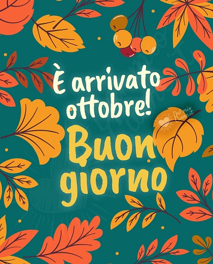 È arrivato ottobre! Buon giorno