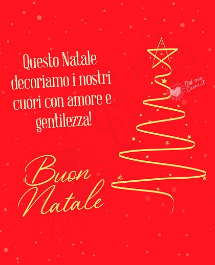 Auguri di Buon Natale: Questo Natale decoriamo i nostri cuori con amore e gentilezza!